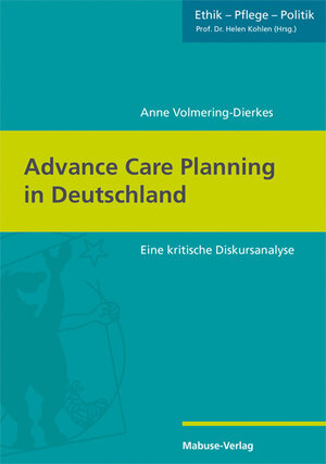 Buchcover Advance Care Planning in Deutschland | Anne Volmering-Dierkes | EAN 9783863214456 | ISBN 3-86321-445-5 | ISBN 978-3-86321-445-6