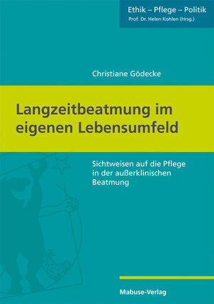 Buchcover Langzeitbeatmung im eigenen Lebensumfeld | Christiane Gödecke | EAN 9783863214623 | ISBN 3-86321-462-5 | ISBN 978-3-86321-462-3