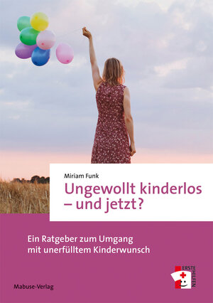 Buchcover Ungewollt kinderlos – und jetzt? | Miriam Funk | EAN 9783863215040 | ISBN 3-86321-504-4 | ISBN 978-3-86321-504-0