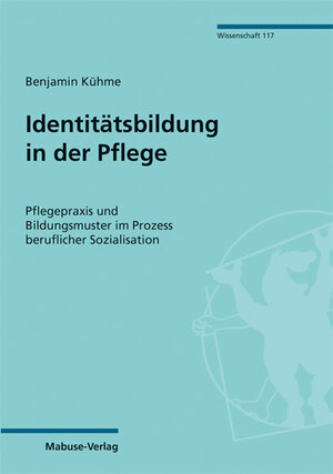 Buchcover Identitätsbildung in der Pflege | Benjamin Kühme | EAN 9783863215286 | ISBN 3-86321-528-1 | ISBN 978-3-86321-528-6