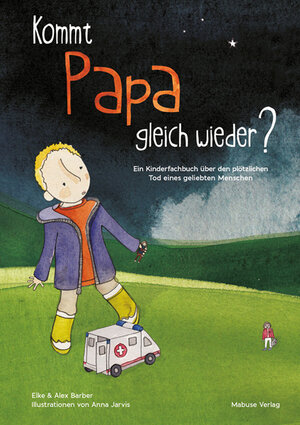 Buchcover Kommt Papa gleich wieder? | Elke Barber | EAN 9783863215514 | ISBN 3-86321-551-6 | ISBN 978-3-86321-551-4