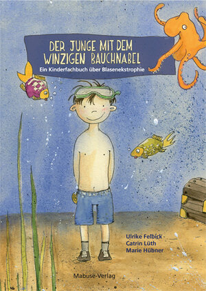 Buchcover Der Junge mit dem winzigen Bauchnabel | Ulrike Felbick | EAN 9783863216306 | ISBN 3-86321-630-X | ISBN 978-3-86321-630-6