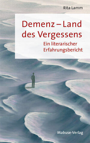 Buchcover Demenz – Land des Vergessens | Rita Lamm | EAN 9783863216504 | ISBN 3-86321-650-4 | ISBN 978-3-86321-650-4