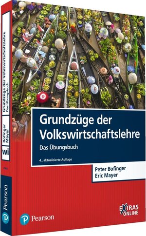 Buchcover Grundzüge der Volkswirtschaftslehre - Das Übungsbuch / Pearson Studium - Economic VWL | Eric Mayer, Peter Bofinger | EAN 9783863268701 | ISBN 3-86326-870-9 | ISBN 978-3-86326-870-1