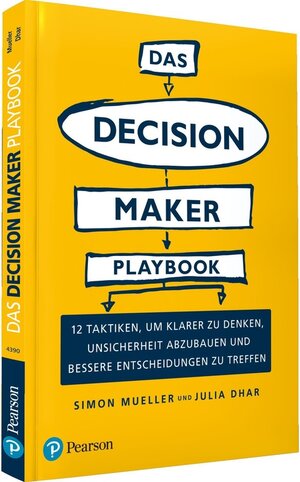 Buchcover Das Decision Maker Playbook / Pearson Business | Julia Dhar, Simon Mueller | EAN 9783863268879 | ISBN 3-86326-887-3 | ISBN 978-3-86326-887-9