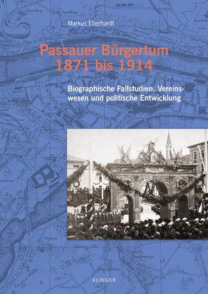 Buchcover Passauer Bürgertum 1871 bis 1914 | Markus Eberhardt | EAN 9783863281304 | ISBN 3-86328-130-6 | ISBN 978-3-86328-130-4