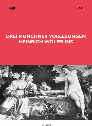 Buchcover Drei Münchner Vorlesungen Heinrich Wölfflins  | EAN 9783863281397 | ISBN 3-86328-139-X | ISBN 978-3-86328-139-7