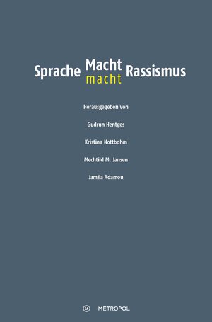 Buchcover Sprache - Macht - Rassismus  | EAN 9783863311216 | ISBN 3-86331-121-3 | ISBN 978-3-86331-121-6