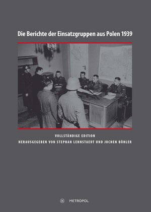 Buchcover Die Berichte der Einsatzgruppen aus Polen 1939. Vollständige Edition  | EAN 9783863311384 | ISBN 3-86331-138-8 | ISBN 978-3-86331-138-4