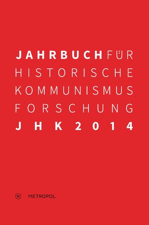 Buchcover Jahrbuch für Historische Kommunismusforschung 2014  | EAN 9783863311698 | ISBN 3-86331-169-8 | ISBN 978-3-86331-169-8
