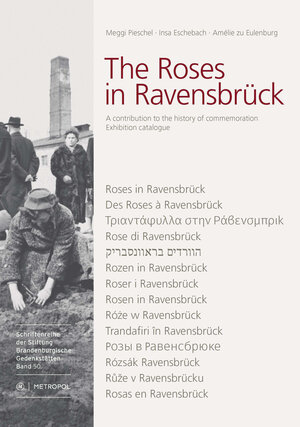 Buchcover The Roses in Ravensbrück | Meggi Pieschel | EAN 9783863312565 | ISBN 3-86331-256-2 | ISBN 978-3-86331-256-5