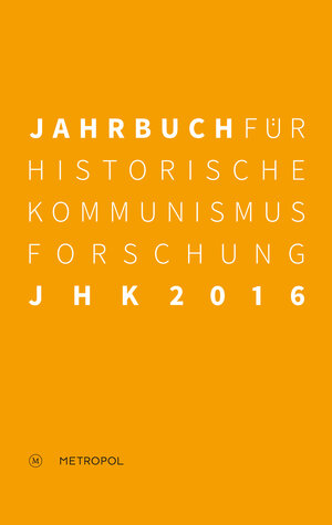 Buchcover Jahrbuch für Historische Kommunismusforschung 2016  | EAN 9783863312800 | ISBN 3-86331-280-5 | ISBN 978-3-86331-280-0