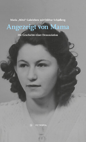 Buchcover Angezeigt von Mama | Maria „Mitzi“ Gabrielsen mit Oddvar Schjølberg | EAN 9783863314132 | ISBN 3-86331-413-1 | ISBN 978-3-86331-413-2