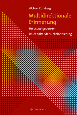 Buchcover Multidirektionale Erinnerung | Michael Rothberg | EAN 9783863315580 | ISBN 3-86331-558-8 | ISBN 978-3-86331-558-0