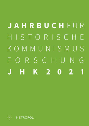 Buchcover Jahrbuch für Historische Kommunismusforschung 2021  | EAN 9783863315900 | ISBN 3-86331-590-1 | ISBN 978-3-86331-590-0