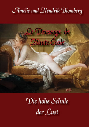 Buchcover Le Dressage de Haute École | Hendrik Blomberg | EAN 9783863320522 | ISBN 3-86332-052-2 | ISBN 978-3-86332-052-2