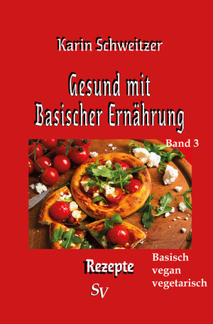 Buchcover Gesund mit basischer Ernährung Band 3 | Karin Schweitzer | EAN 9783863320621 | ISBN 3-86332-062-X | ISBN 978-3-86332-062-1