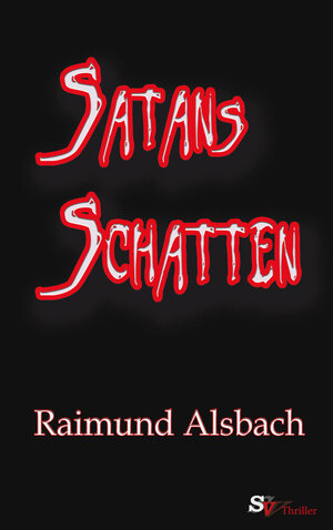 Buchcover Satans Schatten | Raimund Alsbach | EAN 9783863321123 | ISBN 3-86332-112-X | ISBN 978-3-86332-112-3