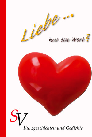 Buchcover Liebe ... Nur ein Wort? | Karin Schweitzer | EAN 9783863321161 | ISBN 3-86332-116-2 | ISBN 978-3-86332-116-1