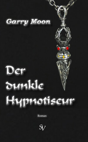 Buchcover Der dunkle Hypnotiseur | Garry Moon | EAN 9783863321277 | ISBN 3-86332-127-8 | ISBN 978-3-86332-127-7