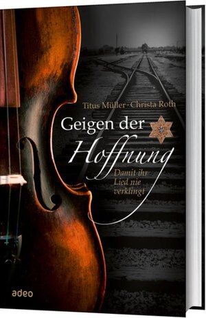 Buchcover Geigen der Hoffnung  | EAN 9783863341176 | ISBN 3-86334-117-1 | ISBN 978-3-86334-117-6