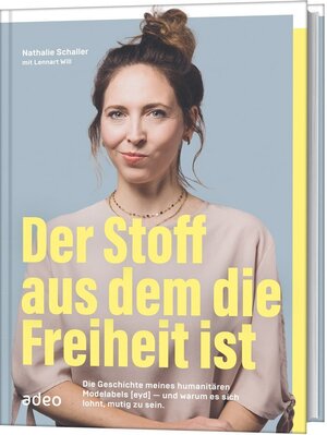 Buchcover Der Stoff, aus dem die Freiheit ist | Nathalie Schaller | EAN 9783863342913 | ISBN 3-86334-291-7 | ISBN 978-3-86334-291-3