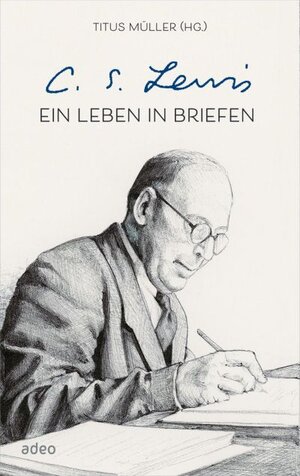 Buchcover C.S. Lewis - Ein Leben in Briefen  | EAN 9783863343101 | ISBN 3-86334-310-7 | ISBN 978-3-86334-310-1