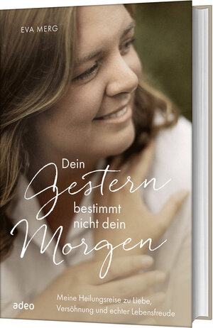 Buchcover Dein Gestern bestimmt nicht dein Morgen | Eva Merg | EAN 9783863343569 | ISBN 3-86334-356-5 | ISBN 978-3-86334-356-9