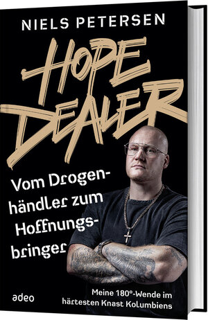Buchcover Hope Dealer - Vom Drogenhändler zum Hoffnungsbringer | Niels Petersen | EAN 9783863343736 | ISBN 3-86334-373-5 | ISBN 978-3-86334-373-6