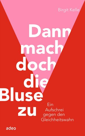 Buchcover Dann mach doch die Bluse zu! | Birgit Kelle | EAN 9783863347215 | ISBN 3-86334-721-8 | ISBN 978-3-86334-721-5