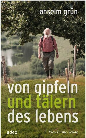 Buchcover Von Gipfeln und Tälern des Lebens | Anselm Grün | EAN 9783863347635 | ISBN 3-86334-763-3 | ISBN 978-3-86334-763-5