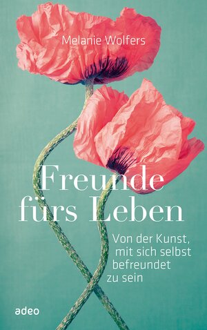 Buchcover Freunde fürs Leben | Melanie Wolfers | EAN 9783863347710 | ISBN 3-86334-771-4 | ISBN 978-3-86334-771-0