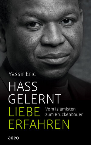 Buchcover Hass gelernt, Liebe erfahren | Yassir Eric | EAN 9783863347796 | ISBN 3-86334-779-X | ISBN 978-3-86334-779-6