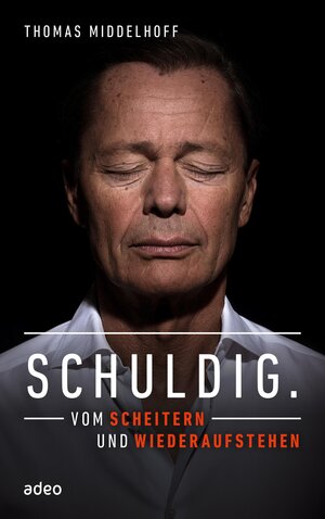Buchcover Schuldig. | Thomas Middelhoff | EAN 9783863348083 | ISBN 3-86334-808-7 | ISBN 978-3-86334-808-3