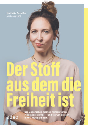 Buchcover Der Stoff, aus dem die Freiheit ist | Nathalie Schaller | EAN 9783863348373 | ISBN 3-86334-837-0 | ISBN 978-3-86334-837-3