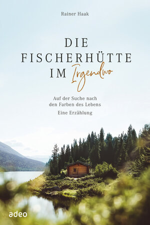 Buchcover Die Fischerhütte im Irgendwo | Rainer Haak | EAN 9783863348786 | ISBN 3-86334-878-8 | ISBN 978-3-86334-878-6