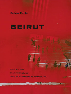 Buchcover Gerhard Richter. Beirut | Gerhard Richter | EAN 9783863351779 | ISBN 3-86335-177-0 | ISBN 978-3-86335-177-9