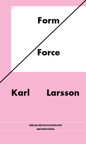 Buchcover Karl Larsson. Form/Force | EAN 9783863352653 | ISBN 3-86335-265-3 | ISBN 978-3-86335-265-3