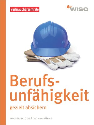 Buchcover Berufsunfähigkeit gezielt absichern | Holger Balodis | EAN 9783863360696 | ISBN 3-86336-069-9 | ISBN 978-3-86336-069-6