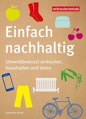 Buchcover Einfach nachhaltig | Johanna Prinz | EAN 9783863361358 | ISBN 3-86336-135-0 | ISBN 978-3-86336-135-8