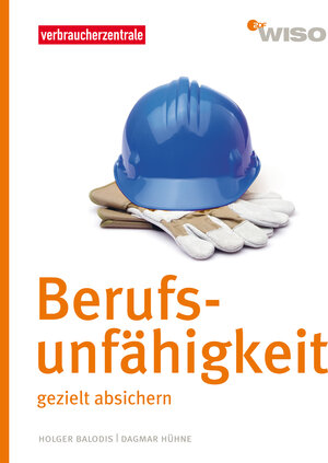 Buchcover Berufsunfähigkeit gezielt absichern | Holger Balodis | EAN 9783863362621 | ISBN 3-86336-262-4 | ISBN 978-3-86336-262-1