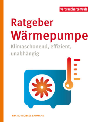 Buchcover Ratgeber Wärmepumpe | Frank-Michael Baumann | EAN 9783863363284 | ISBN 3-86336-328-0 | ISBN 978-3-86336-328-4