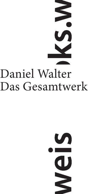 Buchcover Das Gesamtwerk | Daniel Walter | EAN 9783863371098 | ISBN 3-86337-109-7 | ISBN 978-3-86337-109-8