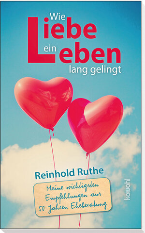 Buchcover Wie Liebe ein Leben lang gelingt | Reinhold Ruthe | EAN 9783863380298 | ISBN 3-86338-029-0 | ISBN 978-3-86338-029-8