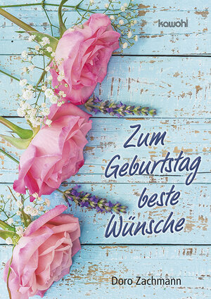 Buchcover Zum Geburtstag beste Wünsche | Doro Zachmann | EAN 9783863384852 | ISBN 3-86338-485-7 | ISBN 978-3-86338-485-2