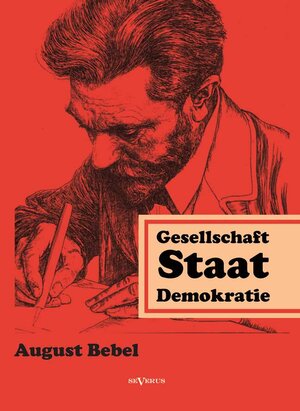Buchcover Über Gesellschaft, Staat, Demokratie | August Bebel | EAN 9783863474355 | ISBN 3-86347-435-X | ISBN 978-3-86347-435-5
