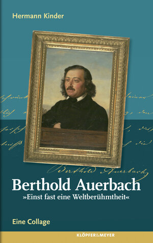 Buchcover Berthold Auerbach. "Einst fast eine Weltberühmtheit" | Hermann Kinder | EAN 9783863510053 | ISBN 3-86351-005-4 | ISBN 978-3-86351-005-3