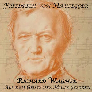 Buchcover Richard Wagner | Friedrich von Hausegger | EAN 9783863520281 | ISBN 3-86352-028-9 | ISBN 978-3-86352-028-1