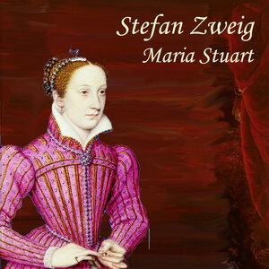 Buchcover Maria Stuart | Stefan Zweig | EAN 9783863520649 | ISBN 3-86352-064-5 | ISBN 978-3-86352-064-9