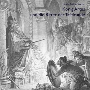 Buchcover König Artus und die Ritter der Tafelrunde | Maude R. Warren | EAN 9783863522797 | ISBN 3-86352-279-6 | ISBN 978-3-86352-279-7